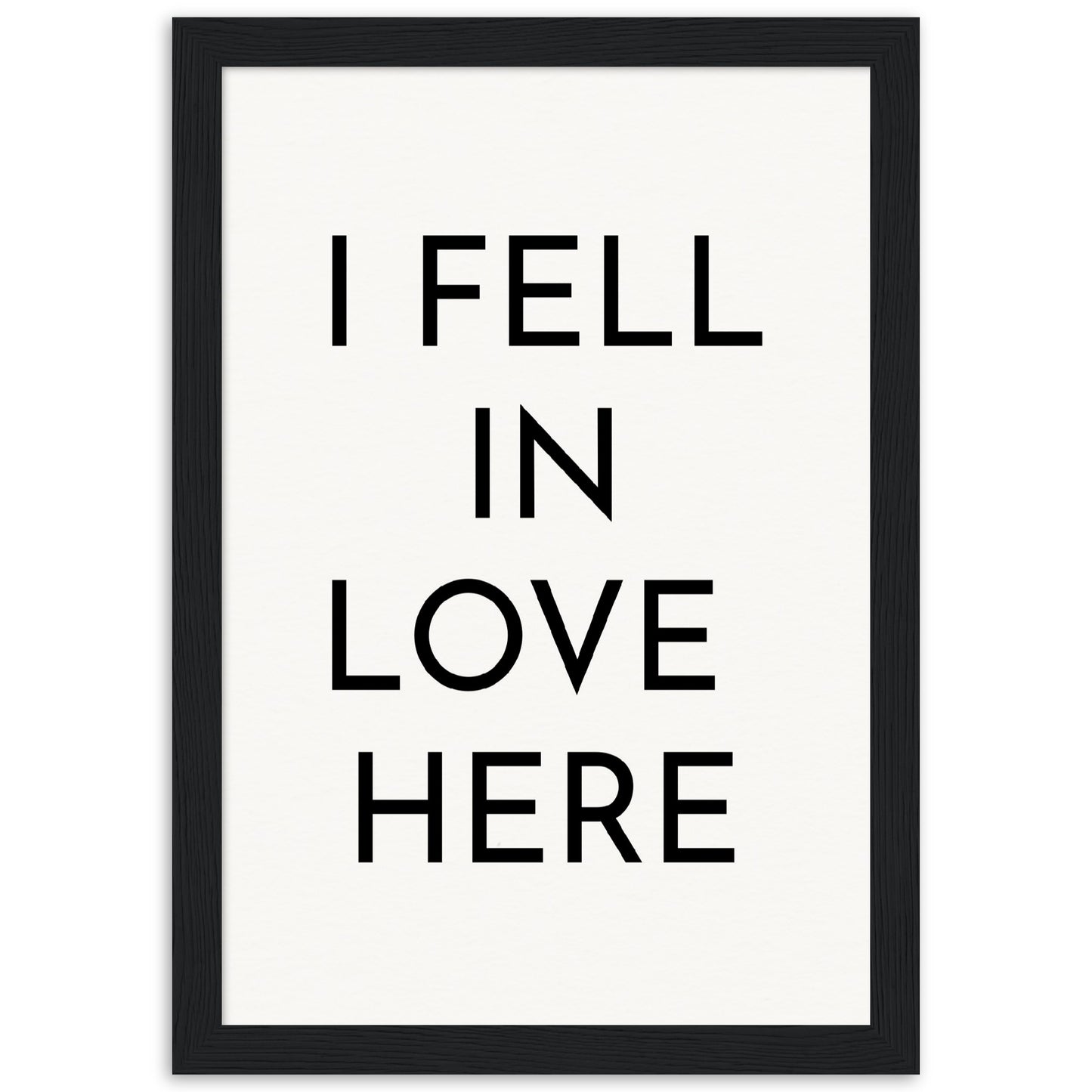 I Fell in Love Here - Wooden Framed Poster