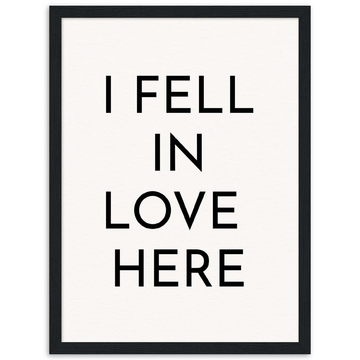 I Fell in Love Here - Wooden Framed Poster