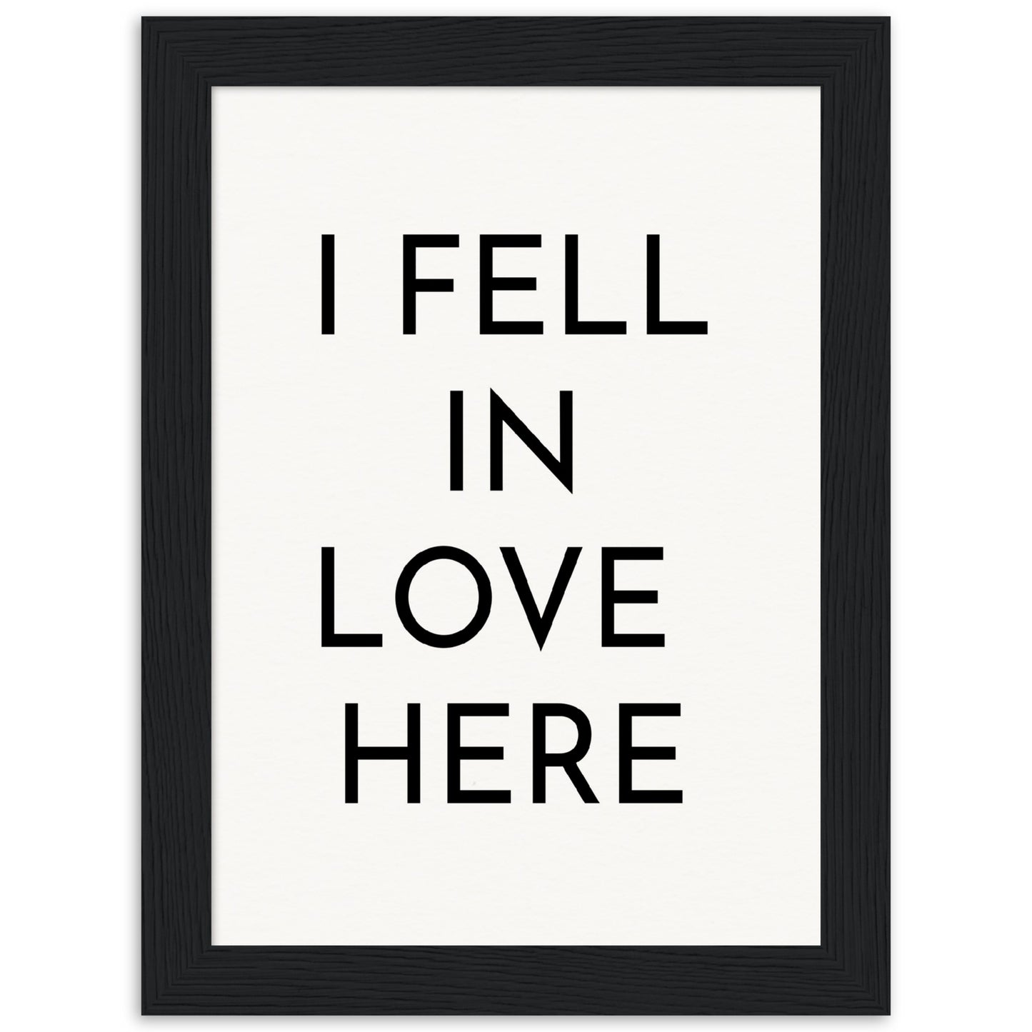 I Fell in Love Here - Wooden Framed Poster