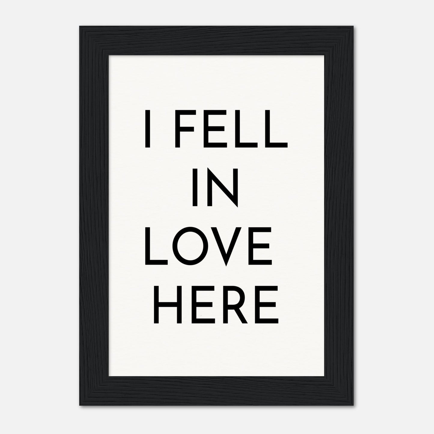 I Fell in Love Here - Wooden Framed Poster